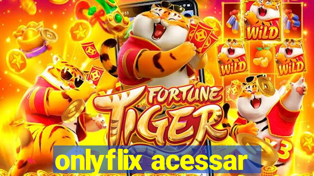 onlyflix acessar